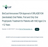 拜欧克瑞斯宣布ORLADEYO（贝罗司他）口服颗粒获FDA批准，系首款且唯一用于2至12岁以下遗传性血管水肿患儿的口服预防疗法